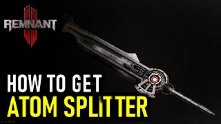 How to Get Atom Splitter  Remnant 2 Secret Weapons Guide [upl. by Atnwahs]