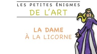 La Dame à la Licorne Les petites énigmes de lart [upl. by Menken]