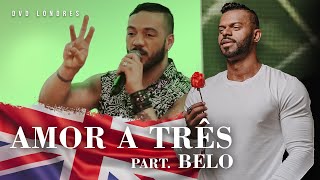 Amor a Três part Belo  DVD Londres Ao Vivo  Chininha amp Príncipe [upl. by Einnol]