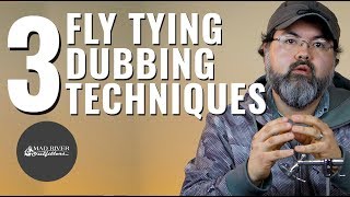 3 Dubbing Techniques When Fly Tying [upl. by Asiul]