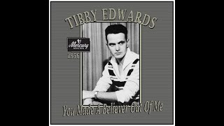 Tibby Edwards  You Made A Believer Out Of Me 1956 [upl. by Okimuk]