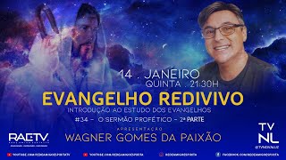 O sermão profético  2ª parte  Evangelho Redivivo 34 com Wagner Paixão [upl. by Lanie905]