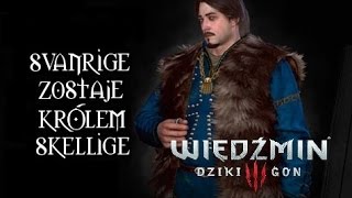 Wiedźmin 3 Dziki Gon  Konsekwencje wybrania Svanrige na władcę Skellige [upl. by Nnaul543]