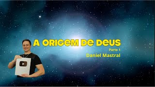 Daniel Mastral  quotA Origem de Deus  pt 1quot [upl. by Aihsenod]