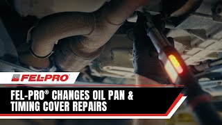 FelPro® Changes Oil Pan amp Timing Cover Repairs  FelPro Gaskets [upl. by Oznerol]