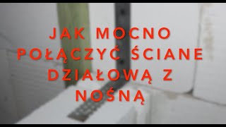 JAK MOCNO POŁĄCZYĆ ŚCIANĘ DZIAŁOWĄ Z NOŚNĄ [upl. by Nyltiak]