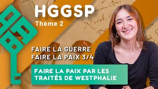 Les traités de Westphalie HGGSP  Faire la guerre faire la paix 3  Thème 2 bac 2025 [upl. by Iur]