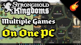 Stronghold Kingdoms  Run Multiple Games On One PC [upl. by Yssirhc17]