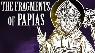 The Fragments of Papias [upl. by Ahsa]