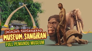 Jelajah TERLENGKAP Museum Sangiran FULL penjelasan Pemandu Museum [upl. by Butta]