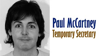 Paul McCartney quotTemporary Secretaryquot [upl. by Hartwell]