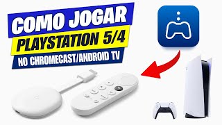 Como jogar PlayStation 5 pelo Chromecast via PS Remote  Android TV [upl. by Gervase]