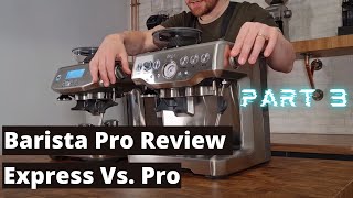 Sage  Breville Barista Pro Series Video 3 Barista Pro Vs Barista Express side by side comparison [upl. by Nnor]