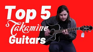 Top 5 Takamine Guitars  From 22999 to 149999 [upl. by Lantz417]