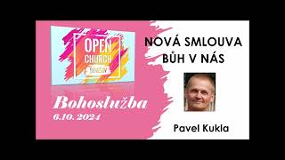 Nová smlouva Bůh v nás Bohoslužba 6102024 Pavel Kukla [upl. by Ricketts]