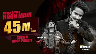 RAVAN RAVAN HOON MAIN  ANSH PANDIT amp ROCK D  DJ Remix Song  DJ UTTAM SOUNDS  OFFICIAL VIDEO [upl. by Gati]