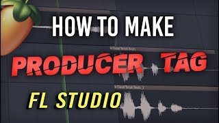 Professional Producer Tag Tutorial  FL Studio Tips [upl. by Hercules]