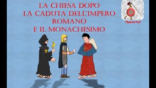 La chiesa dopo la caduta dellImpero Romano DOccidente e il Monachesimo [upl. by Prior]