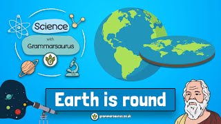 Science with Grammarsaurus  Earth is round [upl. by Kimball123]