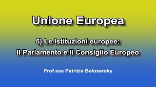 Unione Europea 5 Le Istituzioni europee Parlamento e Consiglio [upl. by Latoye511]