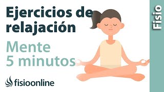 EJERCICIO de RELAJACIÓN para relajar la mente en 5 minutos [upl. by Erdnaek830]