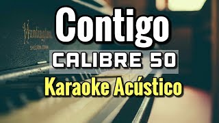 CONTIGO  CALIBRE 50  KARAOKE ACUSTICO PIANO  LEO MART [upl. by April]