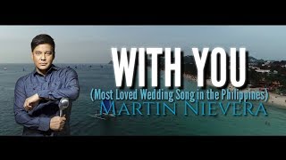 Best Wedding Song  Martin Nievera  With You Lyrics [upl. by Osborne]