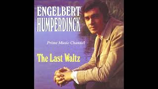 ENGELBERT HUMPERDINCK  The Last Waltz  1967 [upl. by Ettennig195]