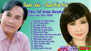 Thanh Tuấn  Thanh Kim Huệ Những Bài Tân Cổ Giao Duyên Chọn Lọc Bất Hủ [upl. by Seko238]