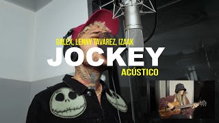 Jockey  Dalex Lenny Tavárez iZaak ft Dimelo Flow Acústico [upl. by Acirdna992]