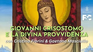 Giovanni Crisostomo e la Divina Provvidenza [upl. by Adlev]