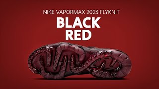 NIKE VAPORMAX 2023 FLYKNIT quotBLACKREDquot [upl. by Jarek]