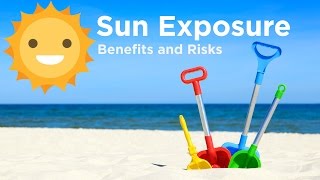 Sun Exposure  Benefits and Risks [upl. by Aurilia]