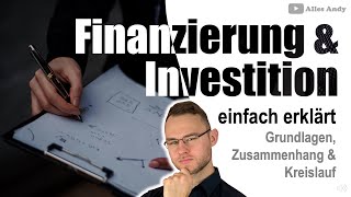 Finanzierung und Investition Zusammenhang einfach erklärt [upl. by Dibrin]