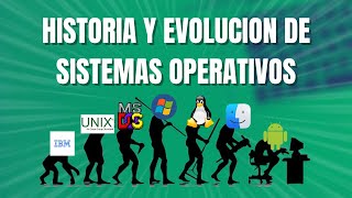 HISTORIA Y EVOLUCION DE LOS SISTEMAS OPERATIVOS [upl. by Boykins]