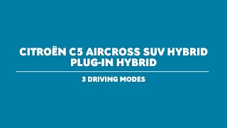 Citroën C5 Aircross SUV Hybrid Tutorial 3 Driving Modes [upl. by Caassi612]