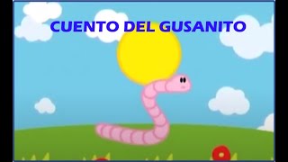 👉 EL GUSANITO 🐛  CUENTO [upl. by Joao568]