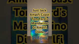 Just Jack Amalfi Coast Tom Ford’s Mandarino Di Amalfi Clone fragrances cheapfragrances fragrance [upl. by Adnuhsat]