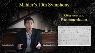 Mahlers 10th Symphony  An Overview With Recommended Recordings [upl. by Ulick]