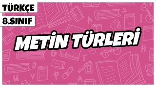 8 Sınıf Türkçe  Metin Türleri  2022 [upl. by Uhthna]