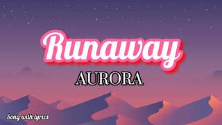 Runaway  AURORA 🎶  Lyrics video  And I was runnin far away would I run off the world someday [upl. by Amathist]