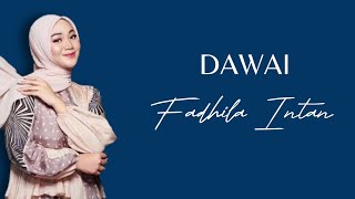 Fadhila Intan  Dawai  Lirik [upl. by Alviani]