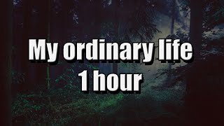 My ordinary life slowedreverb edit part 1 hour 1 час [upl. by Leavy998]