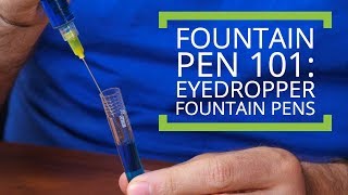 Eyedropper Fountain Pens Fountain Pen 101 [upl. by Uhile]