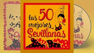 Las 50 Mejores Sevillanas  Más de 3h de Sevillanas Para Bailar [upl. by Dnarb]