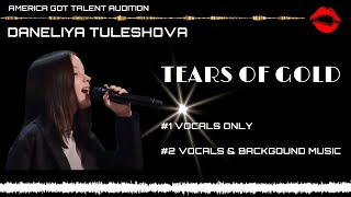 Daneliya Tuleshova AGT Tears Of Gold VOCALS WITHOUT MUSIC [upl. by Akirdnahs119]