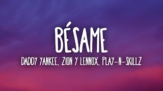 Daddy Yankee  Bésame LetraLyrics ft Play N Skillz Zion amp Lennox [upl. by Eeroc]