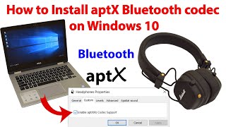 How to Install aptX Bluetooth Codec on Windows 10 with Download links [upl. by Ardnuasal]