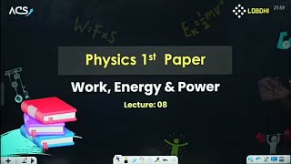 কাজ শক্তি ও ক্ষমতা পর্ব  ০৮  Class 1112  HSC Academic  Physics 1st paper  এম মাশরুর হোসেন [upl. by Narbig252]