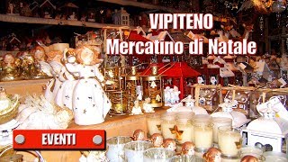 VIPITENO  Mercatino di Natale  STERZING  Weihnachtsmarkt [upl. by Pierce]